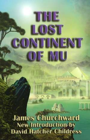 The Lost Continent of Mu de James Churchward