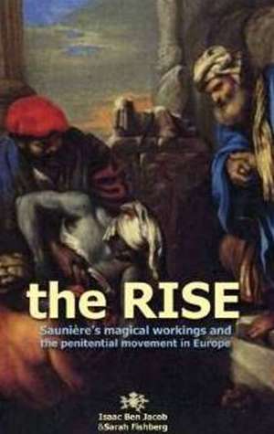 Rise: Sauniere's Magical Workings & the Penitential Movement in Europe de Isaac Ben Jacob