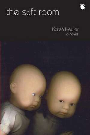 The Soft Room de Karen Heuler