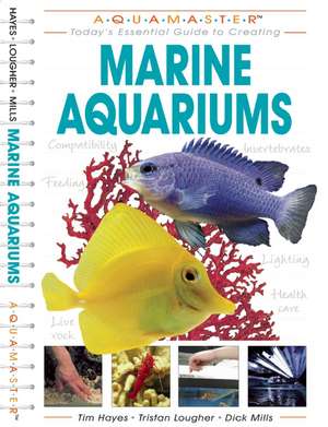 Marine Aquariums: Todays Essential Guide to Creating de Tim Hayes