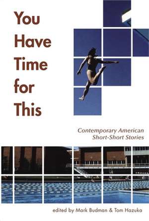 You Have Time for This: Contemporary American Short-Short Stories de Mark Budman