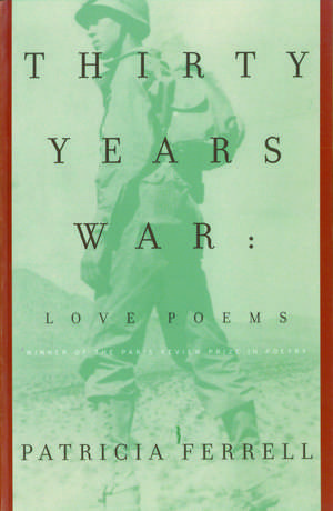 Thirty Years War: Love Poems de Patricia Ferrell