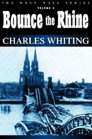 Bounce the Rhine de Charles Whiting