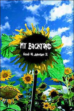 My Backyard de Fred H. Johnson