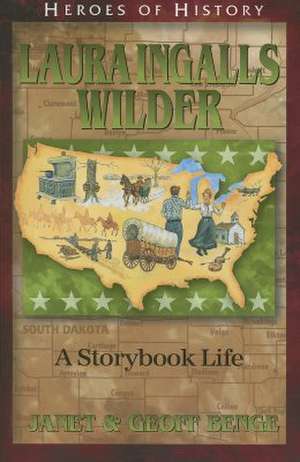 Laura Ingalls Wilder: A Storybook Life de Janet Benge