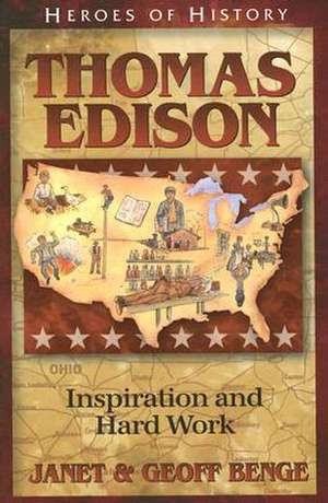 Thomas Edison: Inspiration and Hard Work de Janet Benge