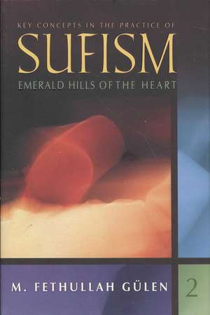 Key Concepts in the Practice of Sufism de M. Fethullah Gulen