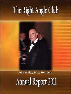 Right Angle Club Annual Report 2011 de M. D. George Ross Fisher