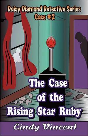 The Case of the Rising Star Ruby de Cindy W. Vincent