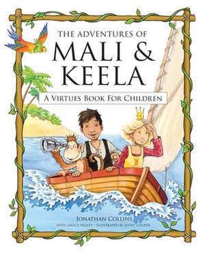 The Adventures of Mali & Keela: A Virtues Book for Children de Jonathan Collins