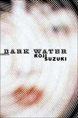 Dark Water de Koji Suzuki