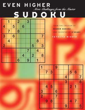 Even Higher Sudoku: More Challenges from the Master de Tetsuya Nishio