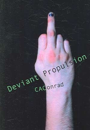 Deviant Propulsion: A Prophecy de C. A. Conrad