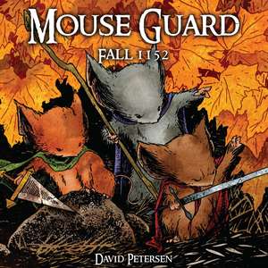 Mouse Guard Volume 1: Fall 1152 de David Petersen