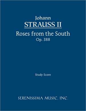 Roses from the South, Op. 388 - Study Score de Clark McAlister