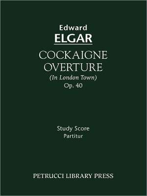 Cockaigne Overture, Op. 40 - Study Score: Composer's Orchestration - Study Score