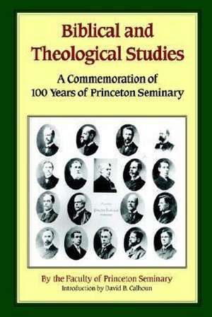 Biblical and Theological Studies de Princeton Faculty