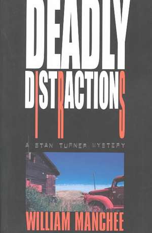 Deadly Distractions de William Manchee