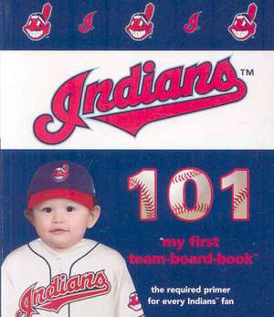 Cleveland Indians 101 de Brad M. Epstein