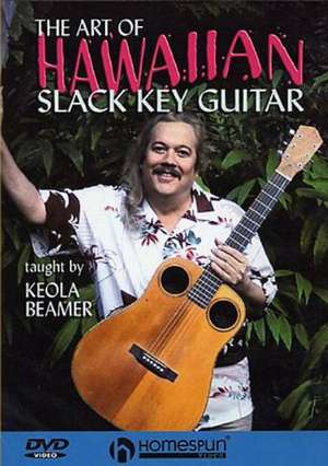 The Art of Hawaiian Slack Key Guitar de Keola Beamer