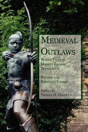 Medieval Outlaws: Twelve Tales in Modern English Translation de Thomas E. Kelly