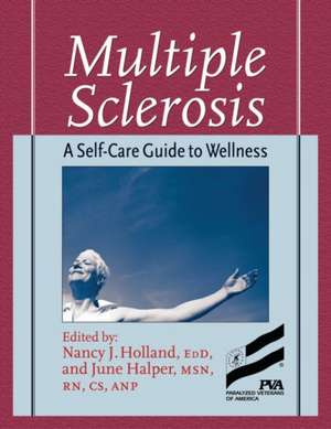 Multiple Sclerosis: A Self-Care Guide to Wellness de Nancy J. Holland