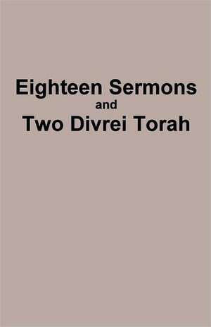 Eighteen Sermons and Two Divrei Torah de Yaakov Ben Avrohom