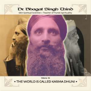 World is Called Karma Dhuni de Dr. Bhagat Singh Thind