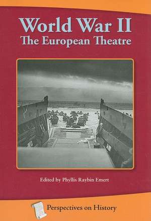 World War II: The European Theatre de Phyllis Raybin Emert