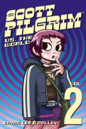 Scott Pilgrim Volume 2: Scott Pilgrim Versus The World de Bryan Lee O'Malley