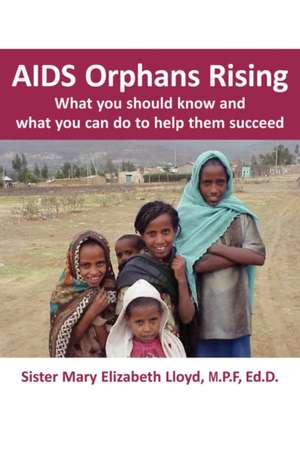 AIDS Orphans Rising de Mary Elizabeth Lloyd