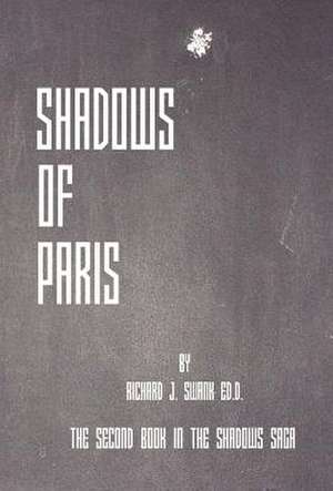 Shadows of Paris de Richard J. Swank