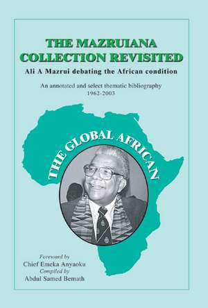 The Mazruiana Collection Revisited de Chief Emeka Anyaoku