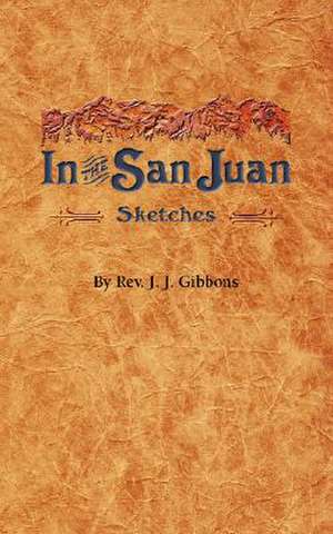 In the San Juan de Rev J. J. Gibbons