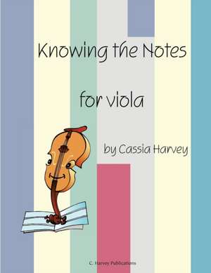 Knowing the Notes for Viola de Cassia Harvey