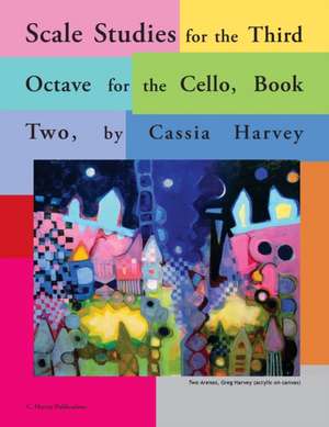 Scale Studies for the Third Octave, for the Cello, Book Two de Cassia Harvey