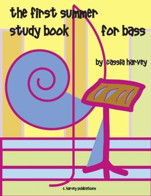 The First Summer Study Book for Bass de Cassia Harvey