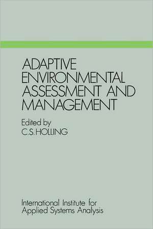 Adaptive Environmental Assessment and Management de C. S. Holling