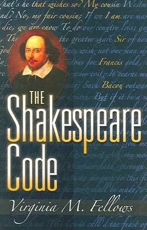 The Shakespeare Code de Virginia M. Fellows