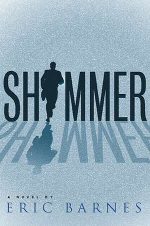 Shimmer de Eric Barnes