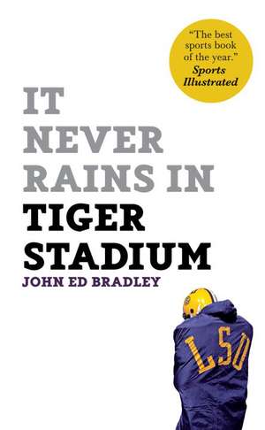 It Never Rains in Tiger Stadium de John Ed Bradley