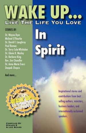 Wake Up . . . Live the Life You Love, In Spirit de David Laughray