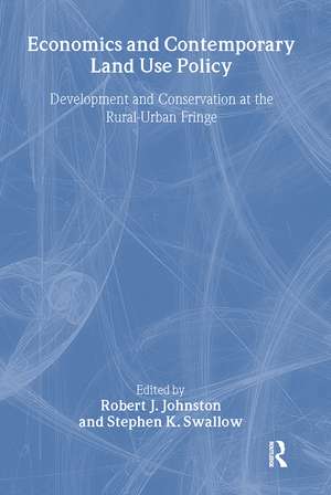 Economics and Contemporary Land Use Policy: Development and Conservation at the Rural-Urban Fringe de Robert J. Johnston