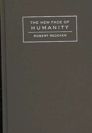 The New Face of Humanity de Robert Redeker