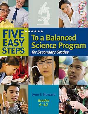 Five Easy Steps to a Balanced Science Program for Secondary Grades de Lynn F. Howard