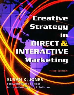 Creative Strategy in Direct & Interactive Marketing de Susan K. Jones