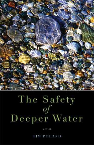 THE SAFETY OF DEEPER WATER de Tim Poland