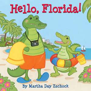 Hello, Florida! de Martha Day Zschock