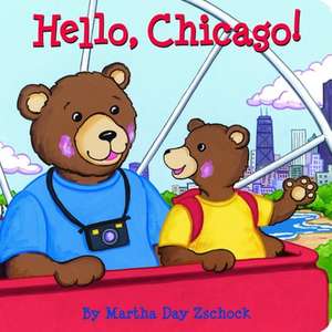 Hello, Chicago! de Martha Day Zschock