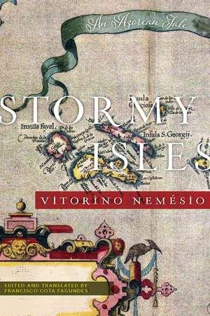 Stormy Isles: An Azorean Tale de Vitorino Nemesio